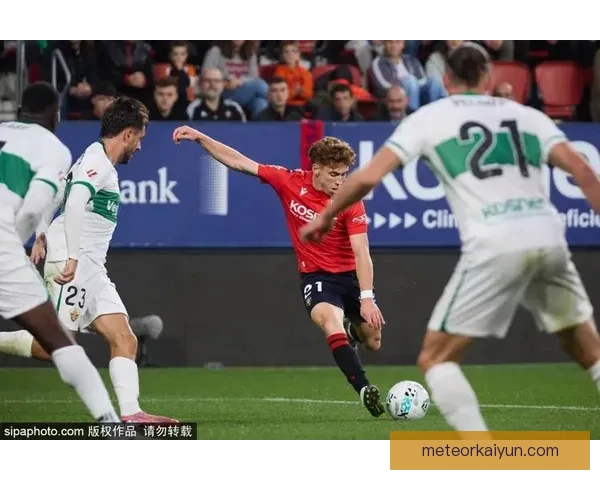 西甲埃尔切近期防守反击战术运用稳健，竞争力逐步增强